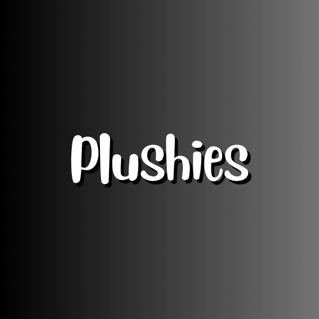 Plushies